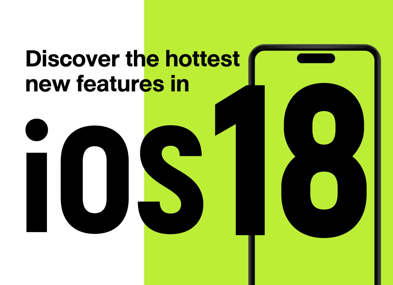 Discover the hottest new features in iOS 18
