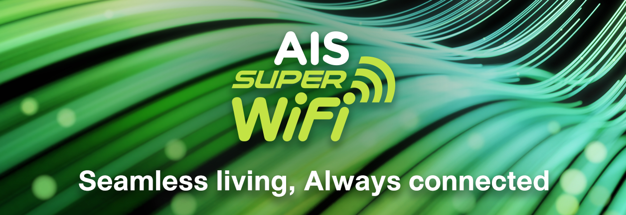 AIS Super WiFi Seamless living, Always connected