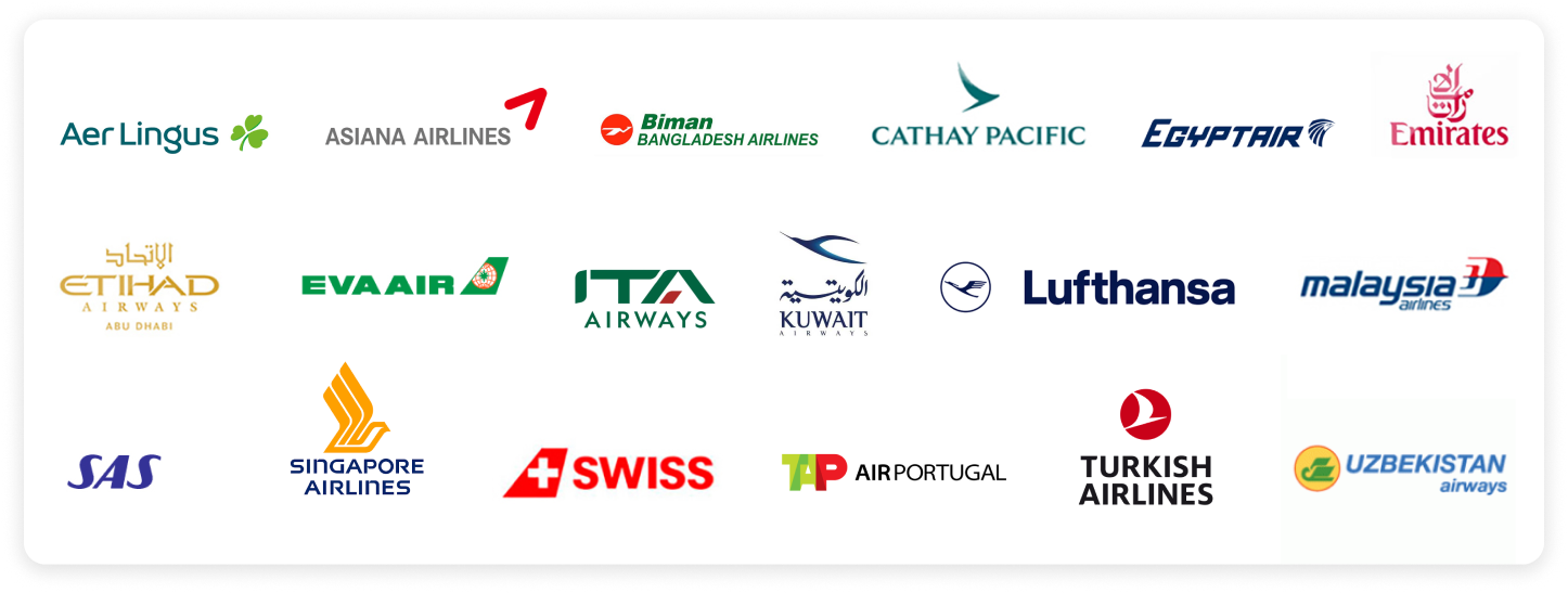 Singapore Airlines, Qatar Airways, Emirates, Cathay Pacific, EVA Air, Etihad Airways, ASIANA AIRLINES, Lufthansa, SAS Scandinavian Airlines, Egypt Air, Turkish Airlines, Oman Air, Air Belgium,  Air Italy, SWISS, Malaysia Airlines, Philippine Airlines, Air Cote d'Ivoire, Saudia Air,  Rwand Air, AerLingus, Air Senegal, Kuwait Airways, Air Portugal, Biman Bangladesh Airlines, Sri Lankan Airlines, Uganda Airlines,  Uzbekistan Airways